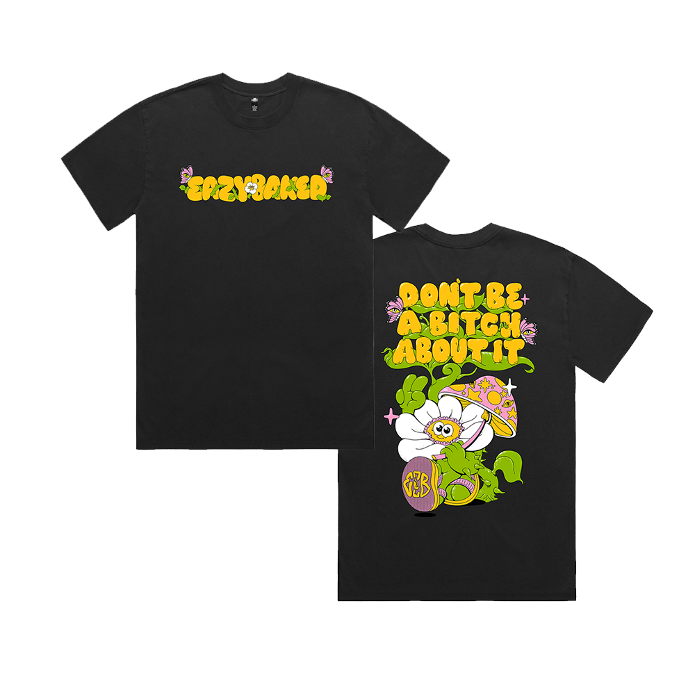 Eazybaked Merch Eazybaked Don't Be A Btch About It T-Shirt Music Gifts For Fans