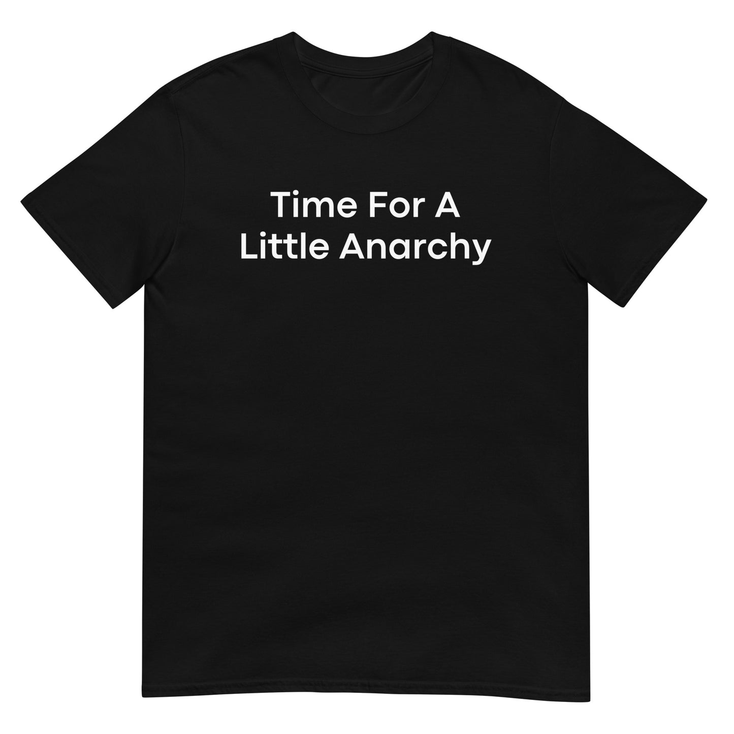 Time For A Little Anarchy T-Shirt